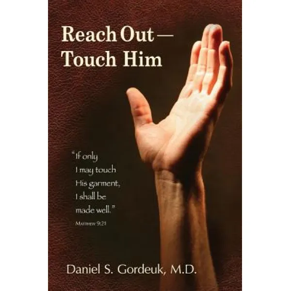 Reach Out--Touch Him: 