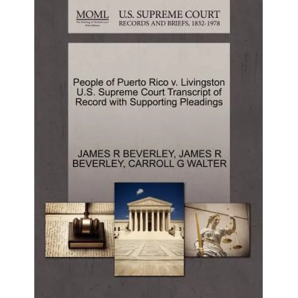 People of Puerto Rico V. Livingston U.S. Supreme Court Transcript of Record with Supporting Pleadings Paperback, Gale Ecco, U.S. Supreme Court Records