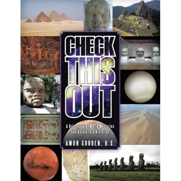 Check This Out: A Brief Look at World Mysteries and Rarely Told Histories Paperback, Trafford Publishing