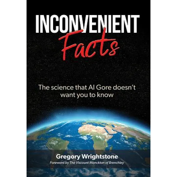 (영문도서) Inconvenient Facts: The Science That Al Gore Doesn't Want You to Know Paperback, Wrightstone, Gregory