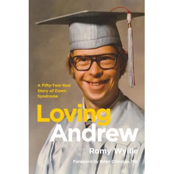 Loving Andrew: A Fifty-Two-Year Story of Down Syndrome Paperback, Createspace Independent Publishing Platform