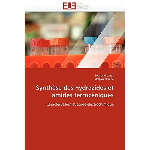 Synthese Des Hydrazides Et Amides Ferroceniques = Syntha]se Des Hydrazides Et Amides Ferroca(c)Niques Paperback, Univ Europeenne