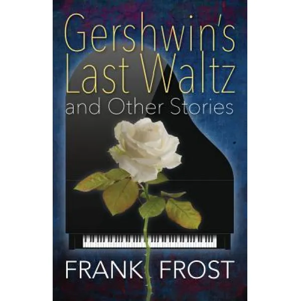 Gershwin's Last Waltz and Other Stories Paperback, Outskirts Press