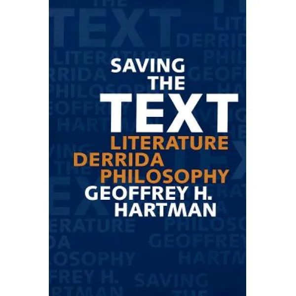 Saving the Text: Literature Derrida Philosophy Paperback, Johns Hopkins University Press
