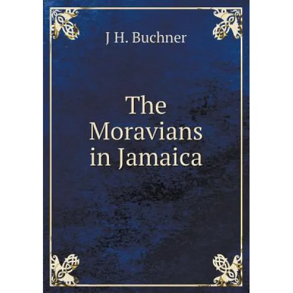 The Moravians in Jamaica Paperback, Book on Demand Ltd.