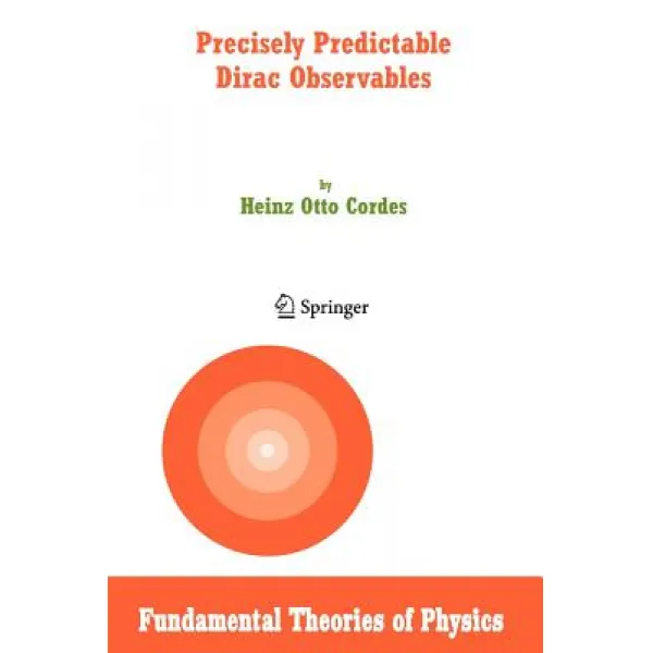 Precisely Predictable Dirac Observables Paperback, Springer