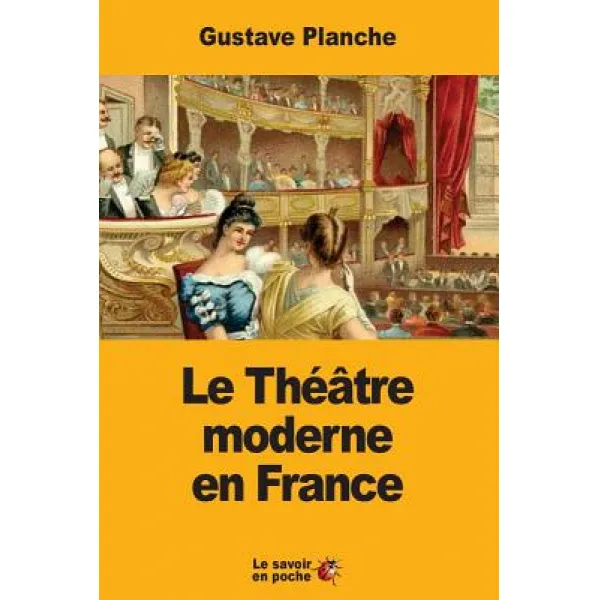 Le Theatre Moderne En France Paperback, Createspace Independent Publishing Platform
