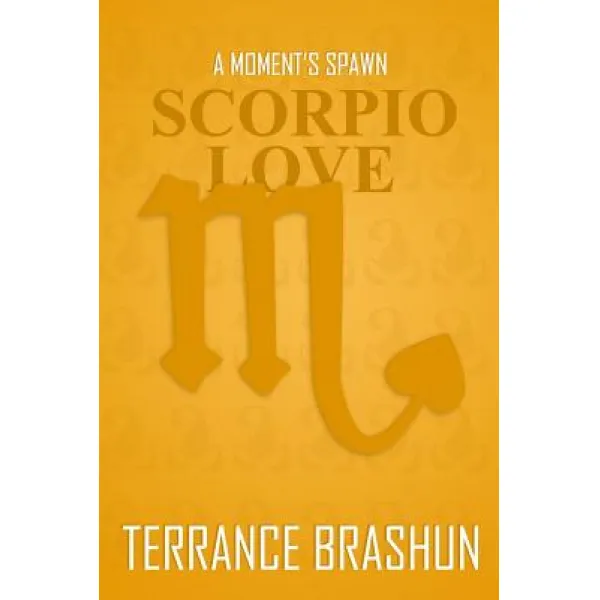 A Moment's Spawn: Scorpio Love Paperback, Createspace