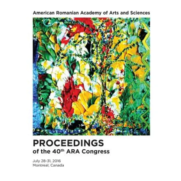 The 40th Ara Proceedings Paperback American Romanian Academy Of Arts And Science