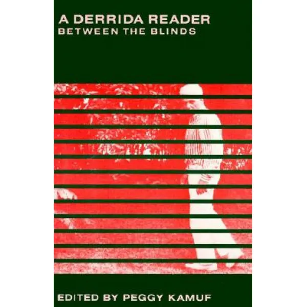 A Derrida Reader: Between the Blinds Paperback, Columbia University Press