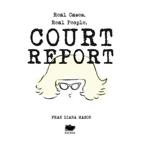 Court Report: Volume I Paperback, Iguana Books
