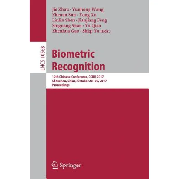 Biometric Recognition: 12th Chinese Conference Ccbr 2017 Shenzhen China October 28 29 2017 Proceedings Paperback Springer
