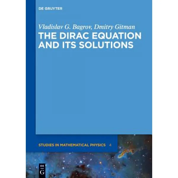 The Dirac Equation and Its Solutions Hardcover, Walter de Gruyter