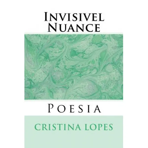 Invisivel Nuance: Poesia Paperback Createspace Independent Publishing Platform