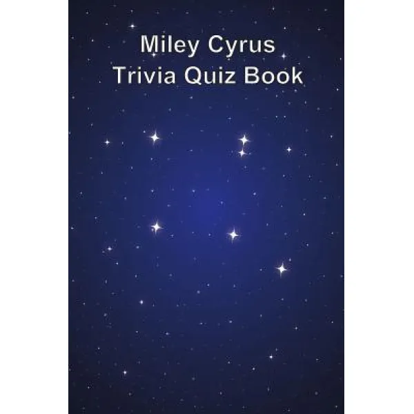 Miley Cyrus Trivia Quiz Book Paperback, Createspace Independent Publishing Platform