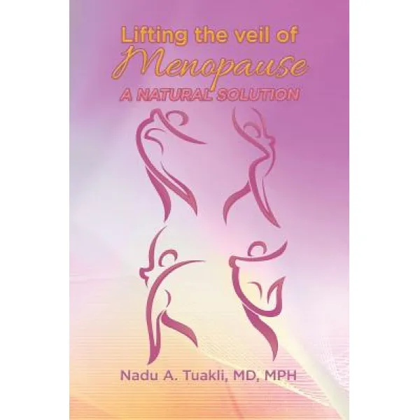 Lifting the Veil of Menopause: A Natural Solution Paperback, Xlibris