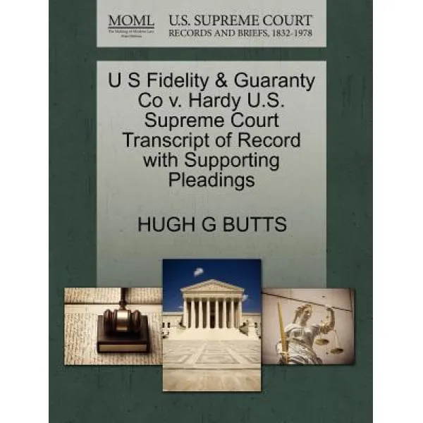 U S Fidelity And Guaranty Co V. Hardy U.s. Supreme Court Transcript Of Record With Supporting Pleadings Paperback Gale Ecco U.s. Supreme Court Records