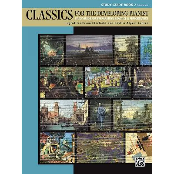 Classics For The Developing Pianist Study Guide Bk 2: Study Guide For Preparation Practice And Performance Paperback Alfred Music