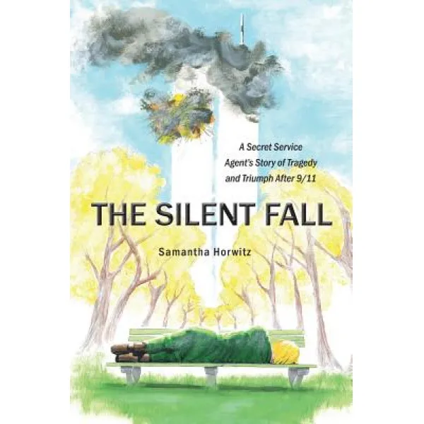 The Silent Fall: A Secret Service Agent's Story of Tragedy and Triumph After 9/11 Paperback, Courage to Win, LLC