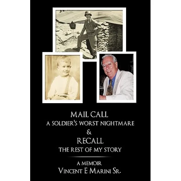 Mail Call a Soldier's Worst Nightmare & Recall the Rest of My Story: A Memoir Paperback, Authorhouse