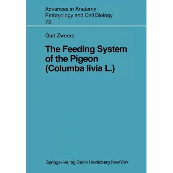 The Feeding System of the Pigeon (Columba Livia L.) Paperback, Springer