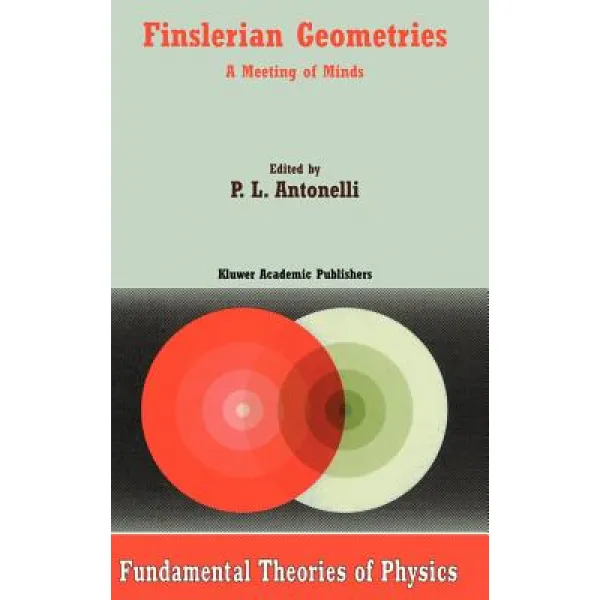 Finslerian Geometries: A Meeting of Minds Hardcover, Springer