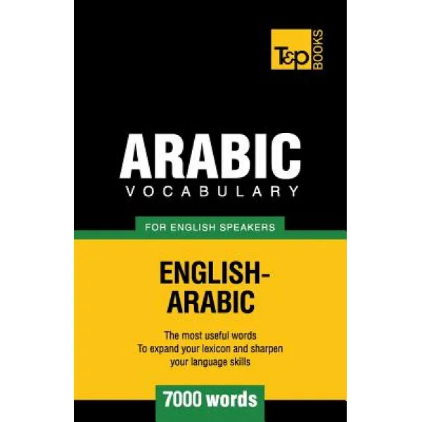 Arabic Vocabulary For English Speakers 7000 Words Paperback T&p Books Publishing Ltd