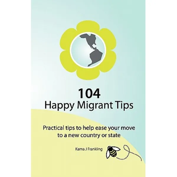 104 Happy Migrant Tips Paperback Kama J.\frankling