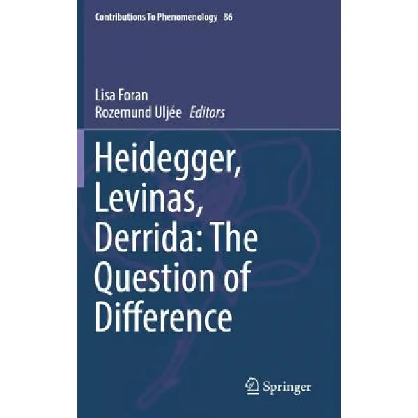 Heidegger Levinas Derrida: The Question of Difference Hardcover, Springer