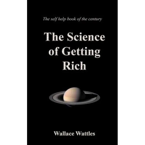 The Science Of Getting Rich: Gift Book Quality Binding On Crme Paper Wallace Wattles Self Help Book Of The Century Paperback Simon Wallenburg Press