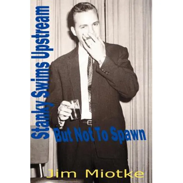 Stanky Swims Upstream: But Not to Spawn Paperback, Writers Club Press