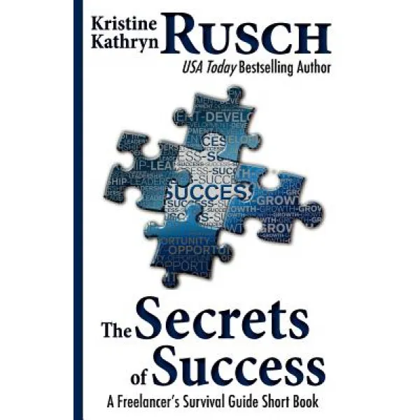 The Secrets Of Success: A Freelancer's Survival Guide Short Book Paperback Createspace Independent Publishing Platform