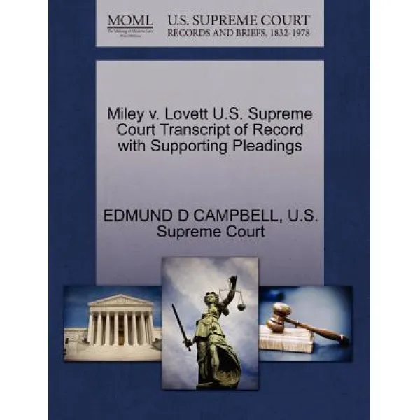 Miley V. Lovett U.S. Supreme Court Transcript of Record with Supporting Pleadings Paperback, Gale Ecco, U.S. Supreme Court Records