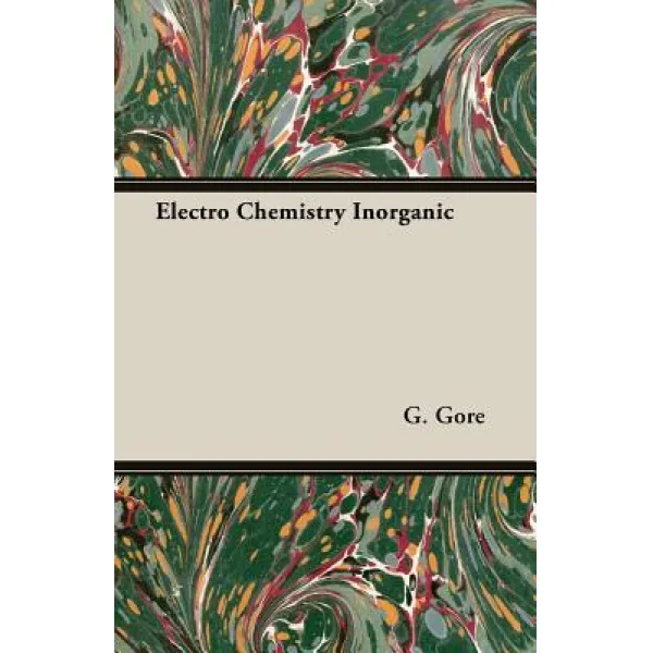 Electro Chemistry Inorganic Paperback, Gore Press