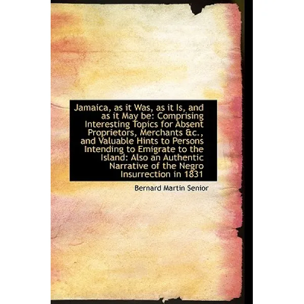 Jamaica as It Was as It Is and as It May Be: Comprising Interesting Topics for Absent Proprietors Hardcover, BiblioLife