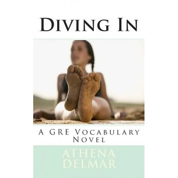 Diving In: A Gre Vocabulary Novel Paperback Createspace Independent Publishing Platform