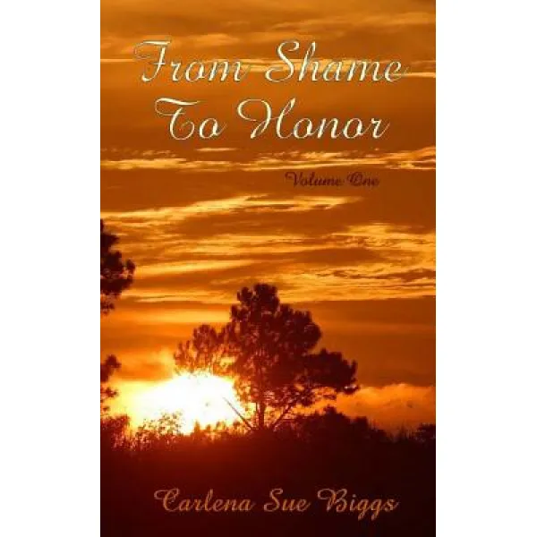 From Shame To Honor Volume One Paperback Createspace