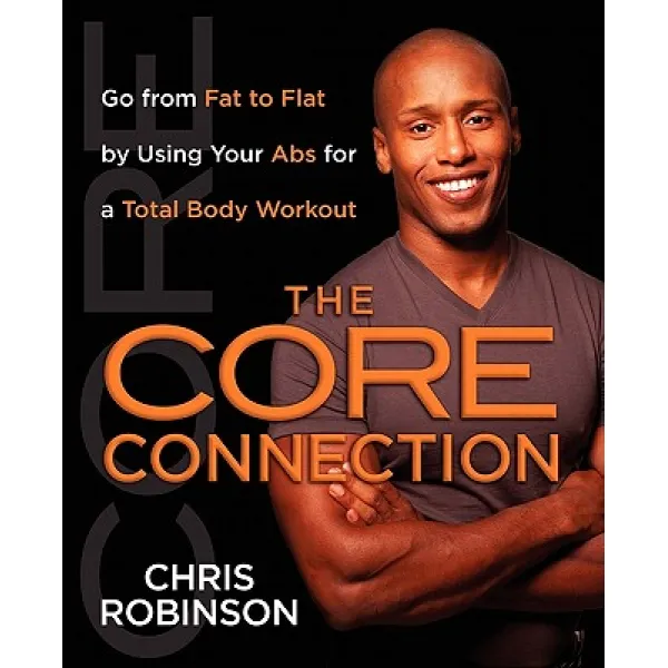 The Core Connection: Go from Fat to Flat by Using Your ABS for a Total Paperback, Gallery Books