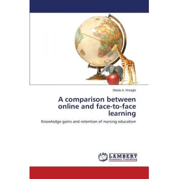 A Comparison Between Online And Face To Face Learning Paperback Lap Lambert Academic Publishing