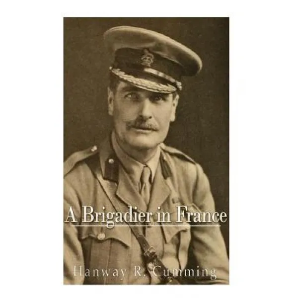 A Brigadier In France Paperback Createspace Independent Publishing Platform
