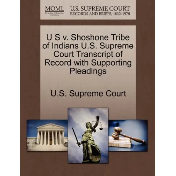 U S V. Shoshone Tribe Of Indians U.s. Supreme Court Transcript Of Record With Supporting Pleadings Paperback Gale Ecco U.s. Supreme Court Records