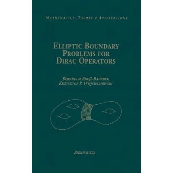 Elliptic Boundary Problems for Dirac Operators Hardcover, Birkhauser