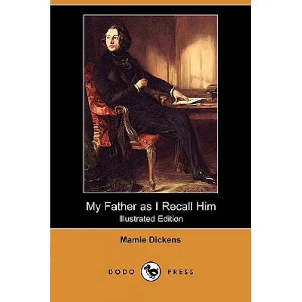 My Father As I Recall Him Illustrated Edition Dodo Press Paperback Dodo Press