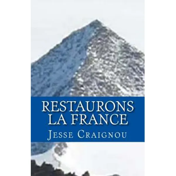Restaurons La France: Verbatim de Mes Pensees Anarchiques Paperback, Createspace Independent Publishing Platform