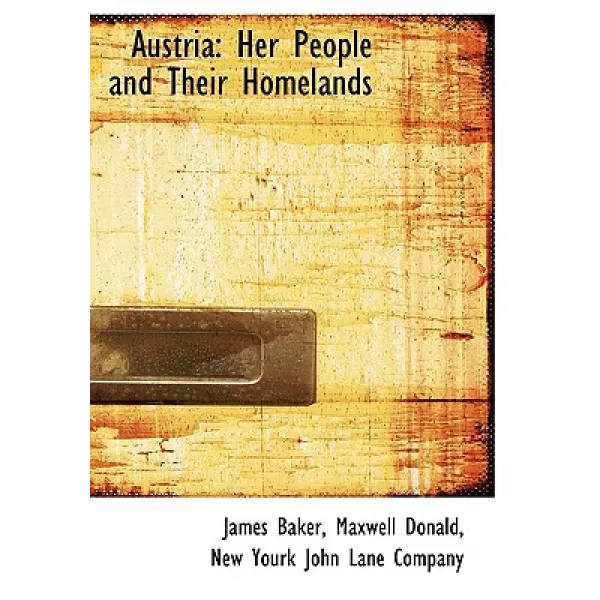 Austria: Her People And Their Homelands Hardcover Bibliolife