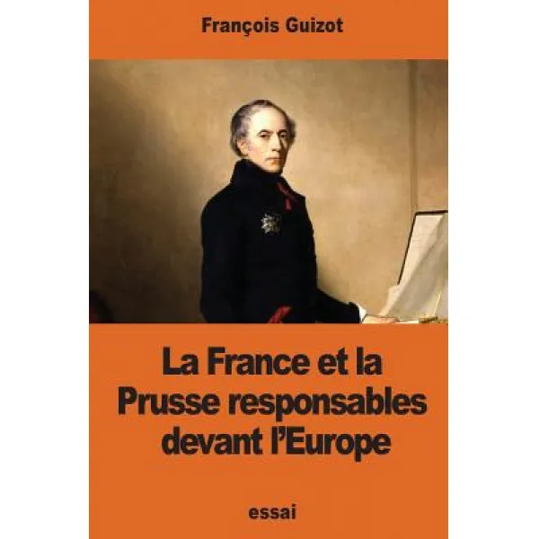 La France Et La Prusse Responsables Devant L'Europe Paperback, Createspace Independent Publishing Platform