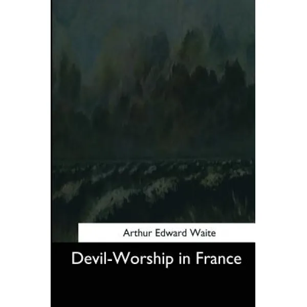 Devil-Worship in France Paperback, Createspace Independent Publishing Platform