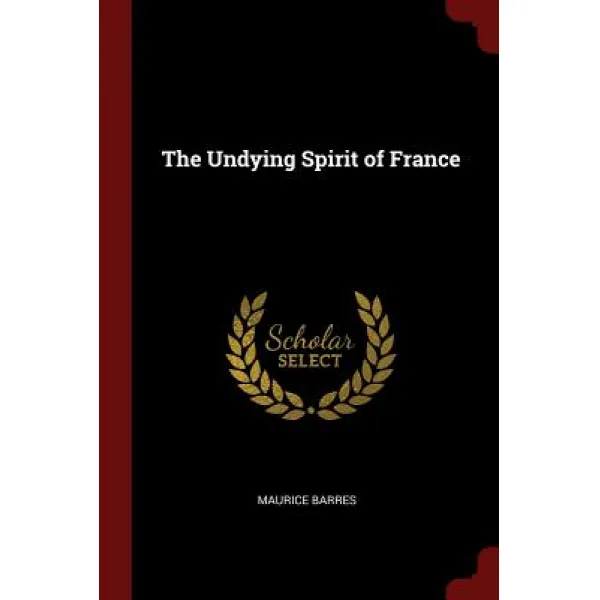 The Undying Spirit of France Paperback, Andesite Press