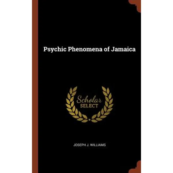 Psychic Phenomena of Jamaica Hardcover, Pinnacle Press