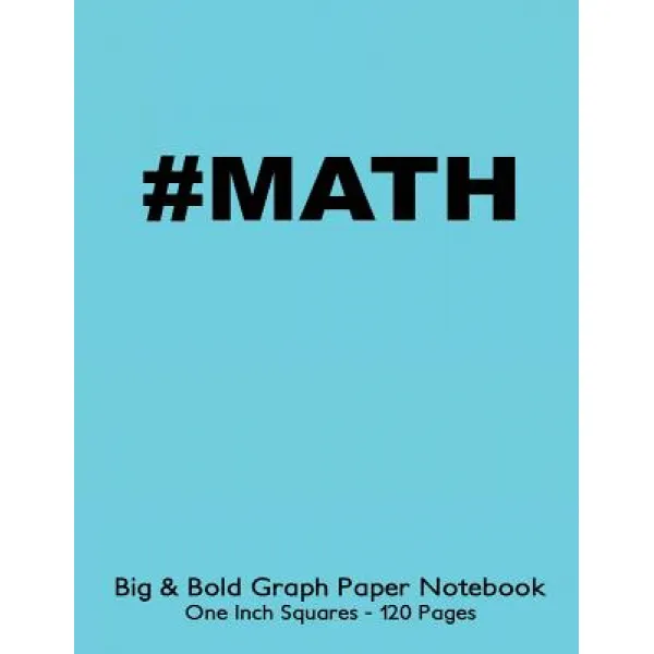 #Math Big & Bold Low Vision Graph Paper Notebook One Inch Squares - 120 Pages: 8.5